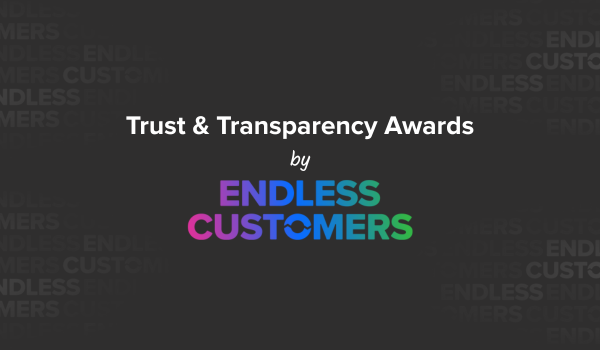 The Trust & Transparency Awards | Endless Customers